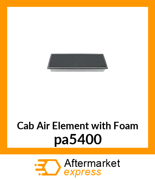 Cab Air Element with Foam pa5400