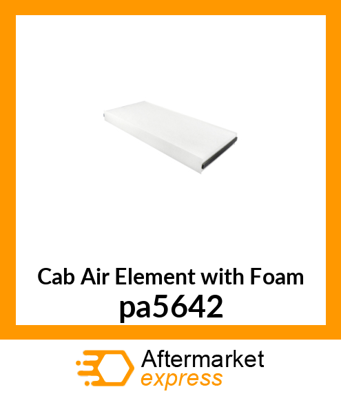 Cab Air Element with Foam pa5642
