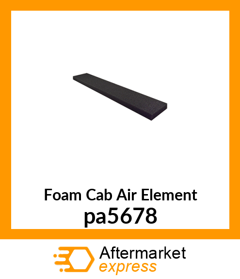 Foam Cab Air Element pa5678