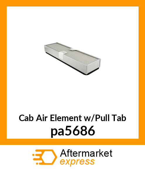 Cab Air Element w/Pull Tab pa5686