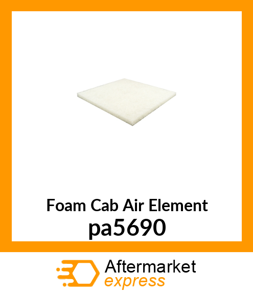 Foam Cab Air Element pa5690