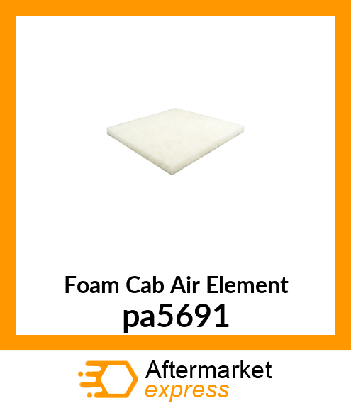Foam Cab Air Element pa5691