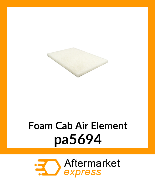 Foam Cab Air Element pa5694