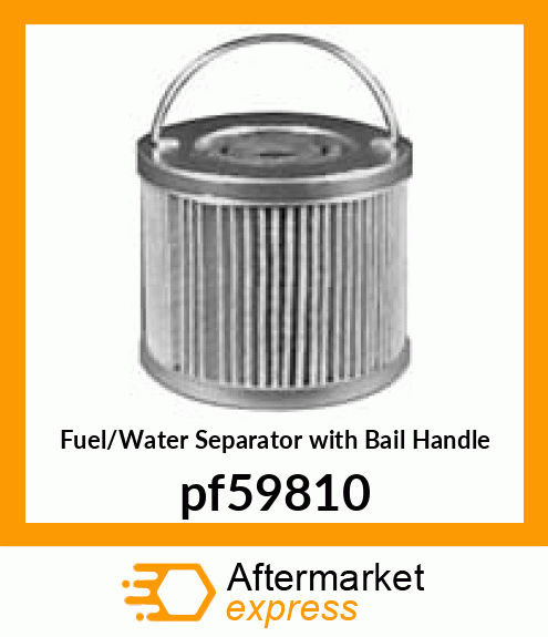 Fuel/Water Separator with Bail Handle pf59810