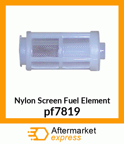 Nylon Screen Fuel Element pf7819