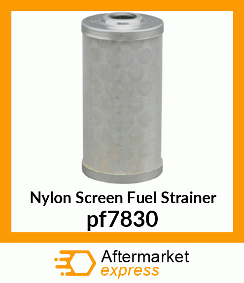 Nylon Screen Fuel Strainer pf7830