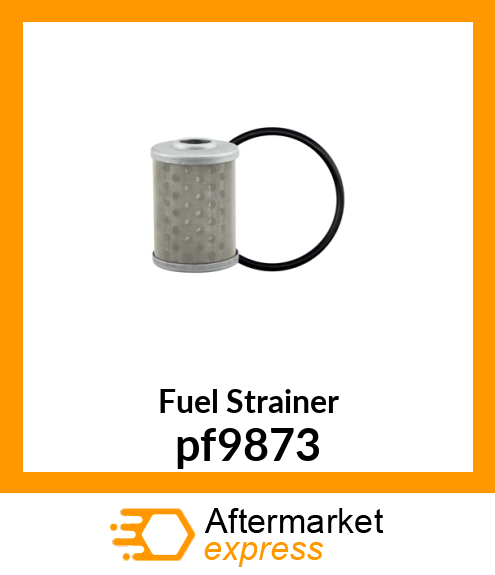 Fuel Strainer pf9873