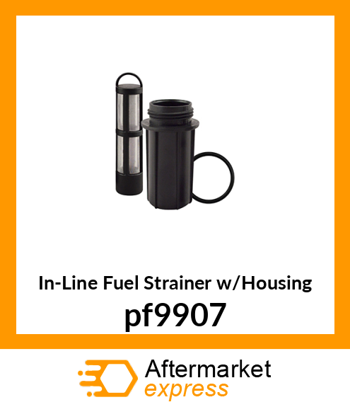 In-Line Fuel Strainer w/Housing pf9907