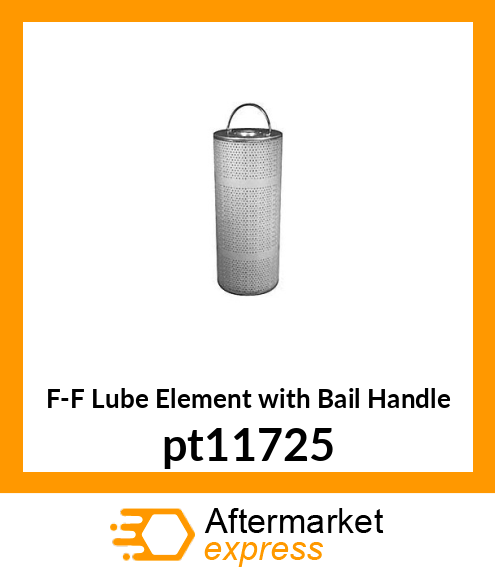 F-F Lube Element with Bail Handle pt11725