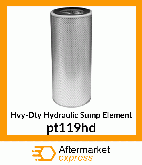 Hvy-Dty Hydraulic Sump Element pt119hd