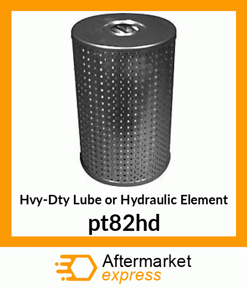 Hvy-Dty Lube or Hydraulic Element pt82hd