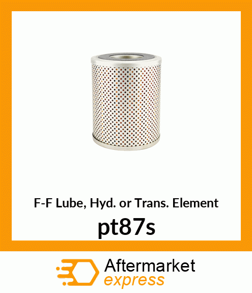 F-F Lube, Hyd. or Trans. Element PT87-S