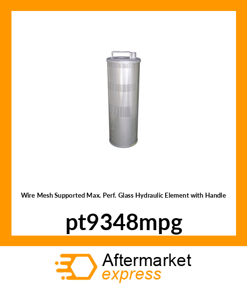 Wire Mesh Supported Max. Perf. Glass Hydraulic Element with Handle pt9348mpg