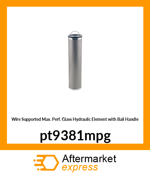 Wire Supported Max. Perf. Glass Hydraulic Element with Bail Handle pt9381mpg
