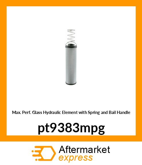 Max. Perf. Glass Hydraulic Element with Spring and Bail Handle pt9383mpg