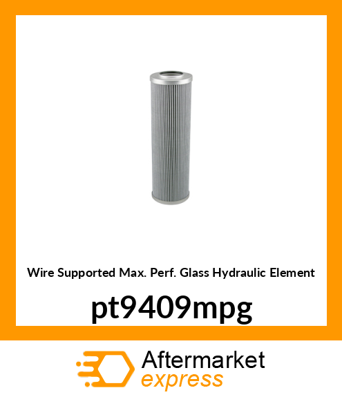 Wire Supported Max. Perf. Glass Hydraulic Element pt9409mpg