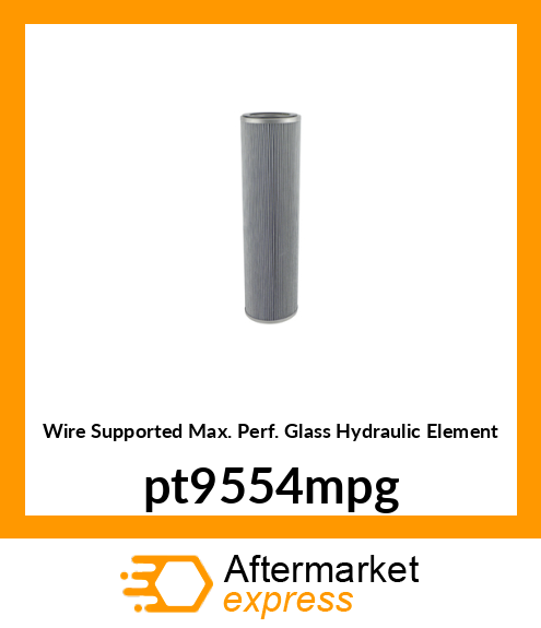 Wire Supported Max. Perf. Glass Hydraulic Element pt9554mpg