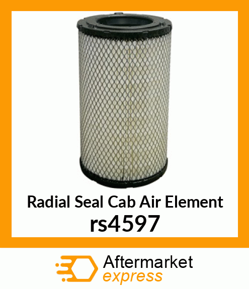 Radial Seal Cab Air Element rs4597