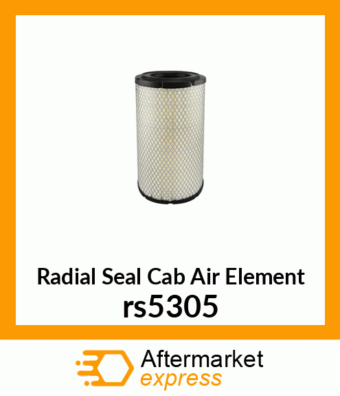 Radial Seal Cab Air Element rs5305
