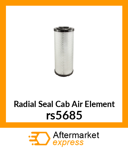 Radial Seal Cab Air Element rs5685