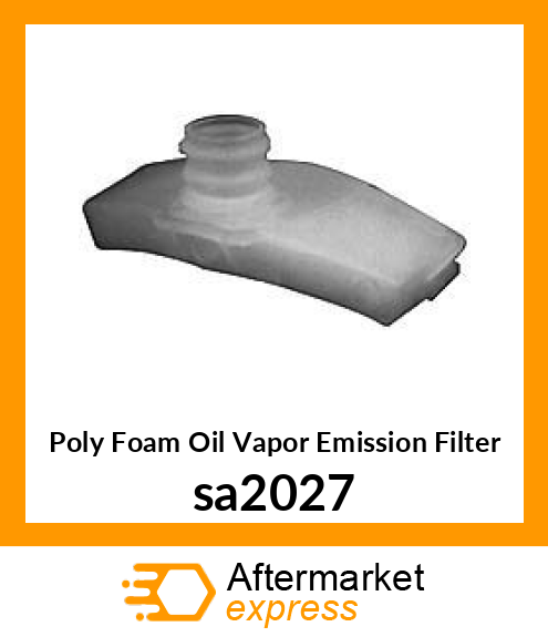 Poly Foam Oil Vapor Emission Filter sa2027