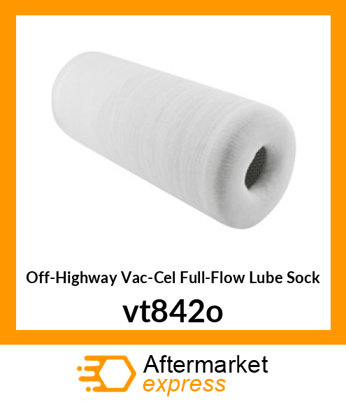 Off-Highway Vac-Cel Full-Flow Lube Sock vt842o