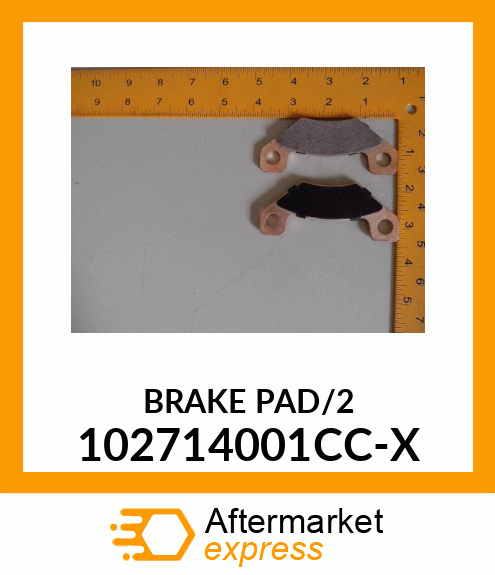 BRAKE_PAD/2 102714001CC-X