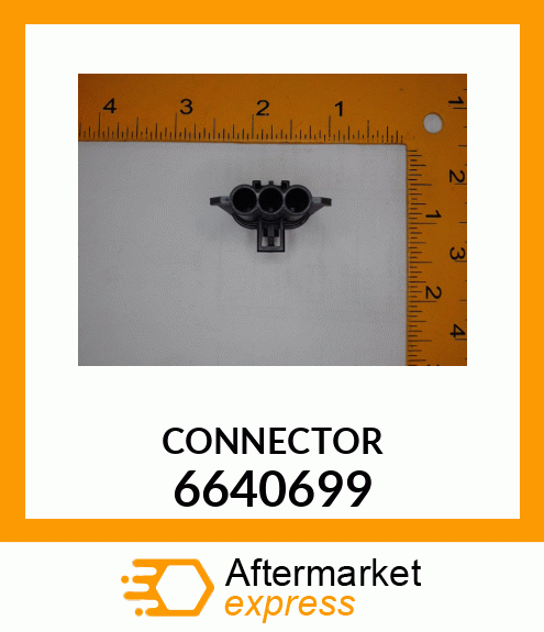 CONNECTOR 6640699