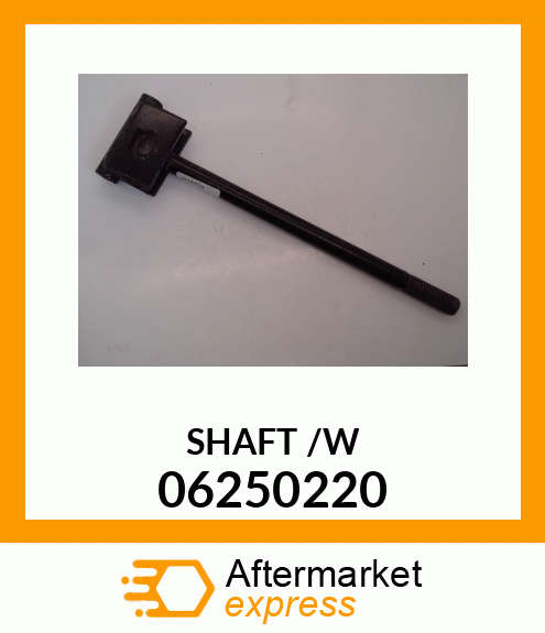 SHAFT_/W 06250220