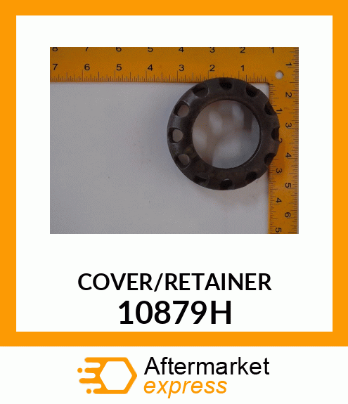 COVER/RETAINER 10879H