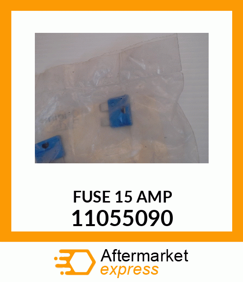 FUSE15AMP 11055090