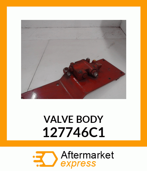 VALVE BODY 127746C1