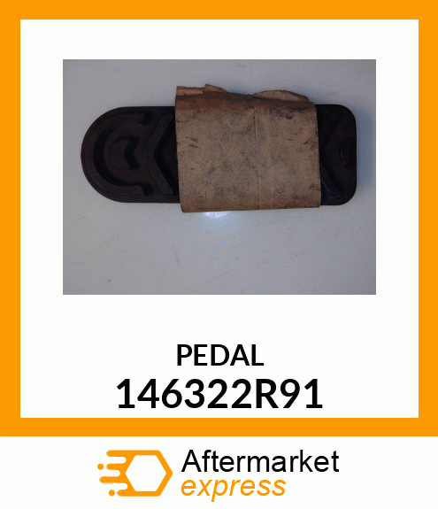 PEDAL 146322R91