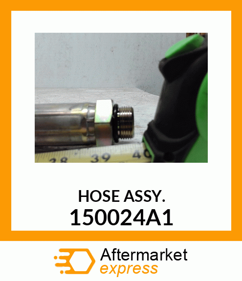 HOSE ASSY. 150024A1