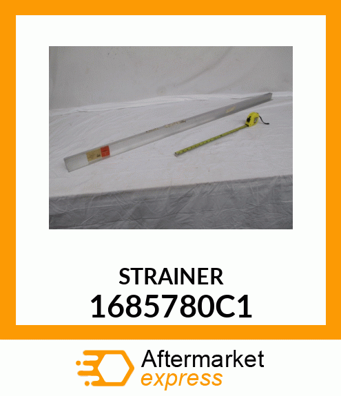 STRAINER 1685780C1