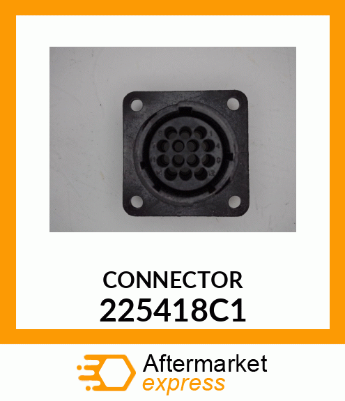 CONNECTOR 225418C1