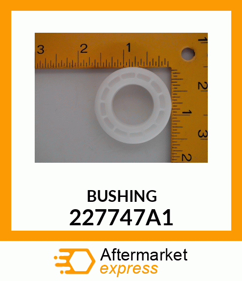 BUSHING 227747A1