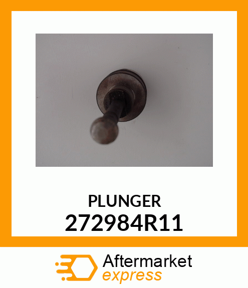 PLUNGER 272984R11