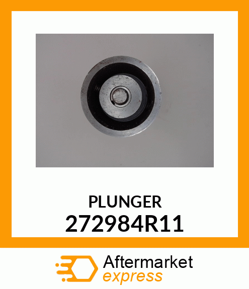 PLUNGER 272984R11