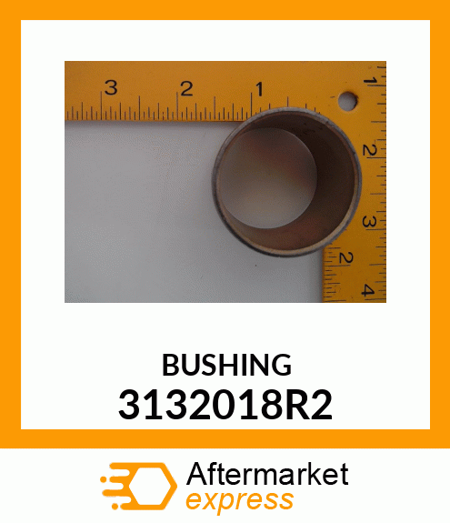 BUSHING 3132018R2