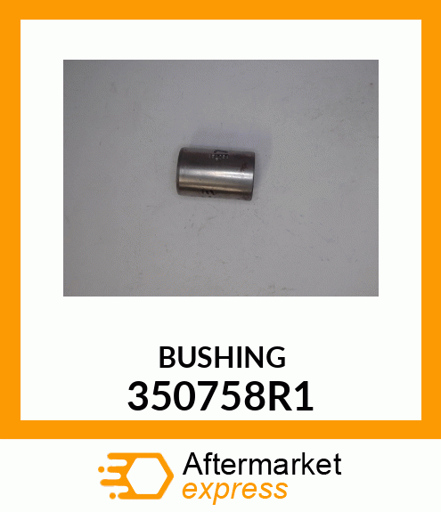 BUSHING 350758R1