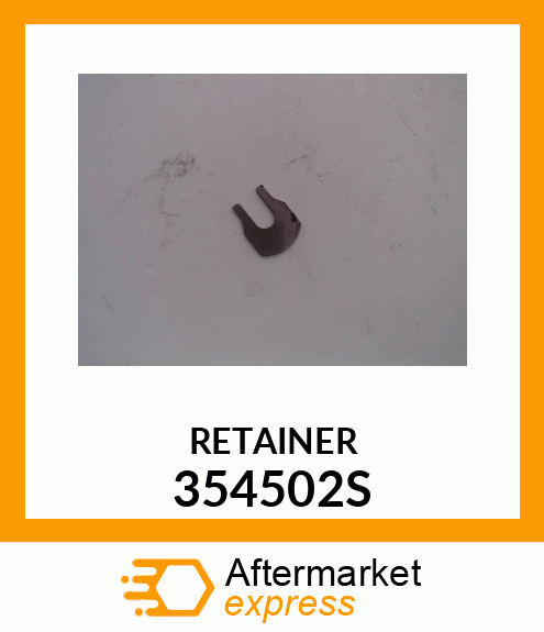 RETAINER 354502S