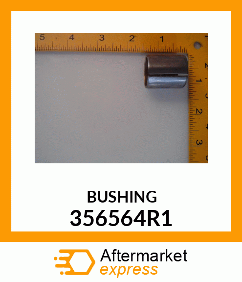 BUSHING 356564R1