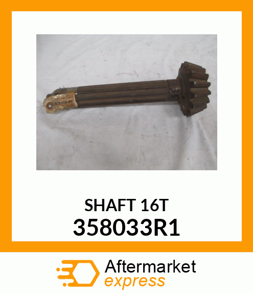 SHAFT16T 358033R1