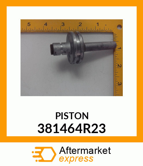 PISTON 381464R23