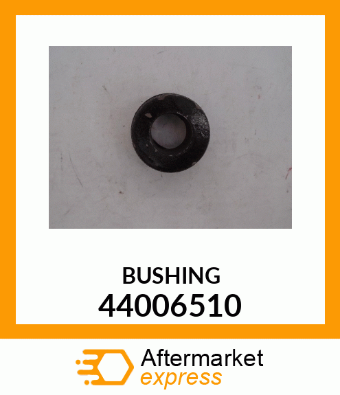 BUSHING 44006510