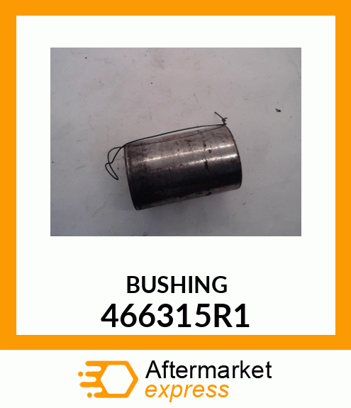 BUSHING 466315R1