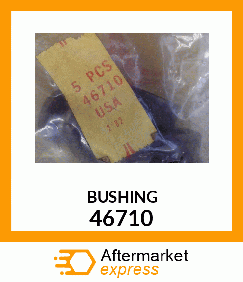 BUSHING 46710