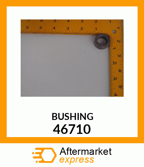 BUSHING 46710