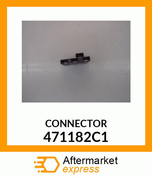 CONNECTOR 471182C1